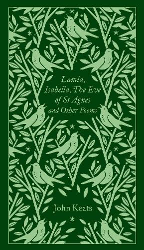 Lamia, Isabella, The Eve of St Agnes and Other Poems - Penguin Clothbound Poetry (Hardback)
