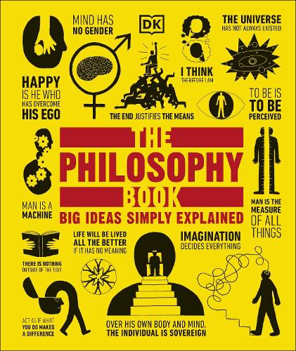 The Philosophy Book: Big Ideas Simply Explained - DK Big Ideas (Hardback)