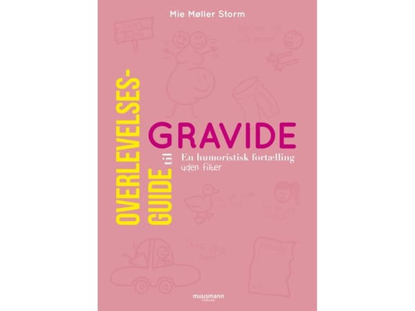 Overlevelsesguide til gravide | Mie Møller Storm | Språk: Dansk