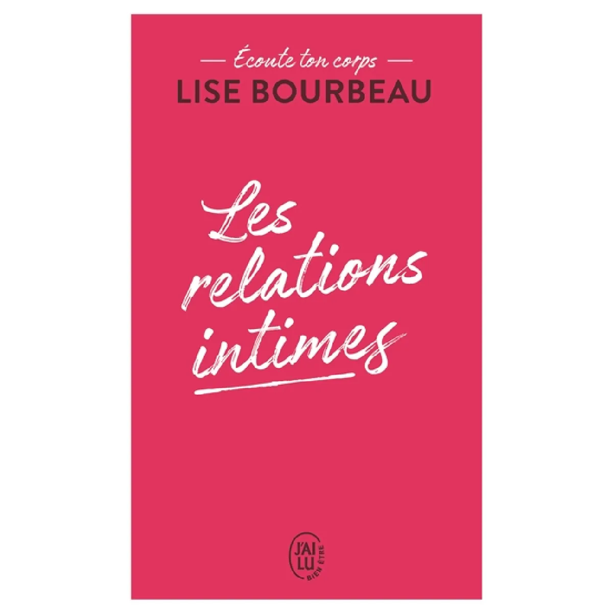 Ecoute ton corps. Les relations intimes · Occasion