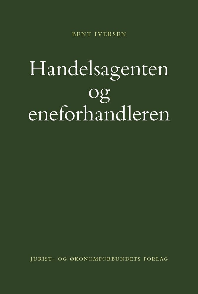 Handelagtenten Og Eneforhandleren - Bent Iversen - Bog