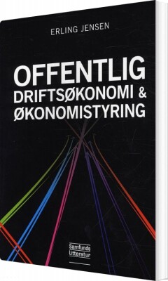 Offentlig Driftsøkonomi Og Økonomistyring - Erling Jensen - Bog