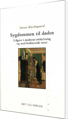 Sygdommen Til Døden - Søren Kierkegaard - Bog