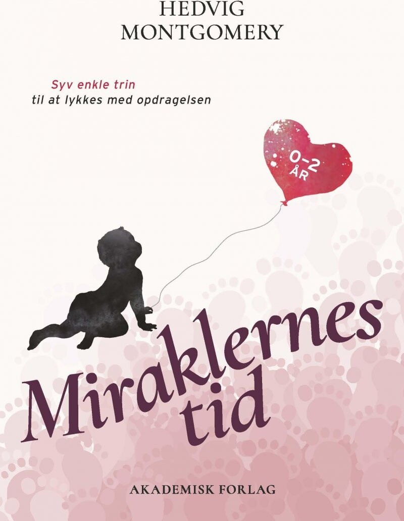 Miraklernes Tid 0-2 År - Hedvig Montgomery - Bog