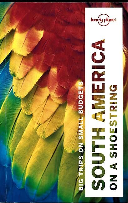 LONELY PLANET - SOUTH AMERICA ON A SHOESTRING LONELY PLANET EN ANG