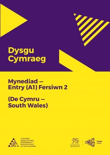 Dysgu Cymraeg: Mynediad (A1) - De Cymru/South Wales - Fersiwn 2 (Paperback)