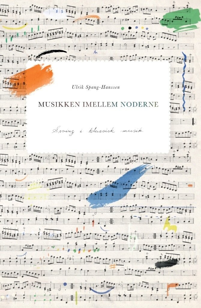 Musikken Imellem Noderne - Ulrik Spang-Hanssen - Bog