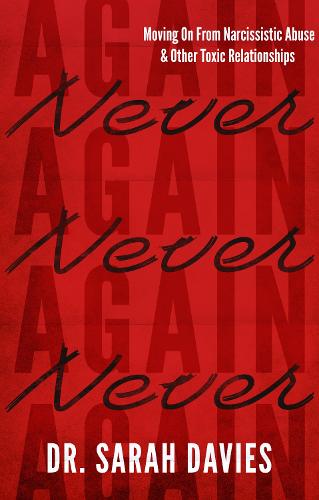 Never Again: Moving On from Narcissistic Abuse and Other Toxic Relationships (Paperback)