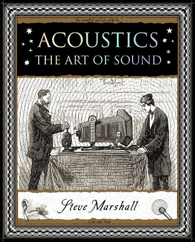 Acoustics: The Art of Sound - Wooden Books U.K. Series (Paperback)