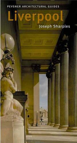 Liverpool: Pevsner City Guide - Pevsner Architectural Guides: City Guides (Paperback)