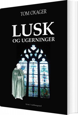 Lusk Og Ugerninger - Tom Oxager - Bog