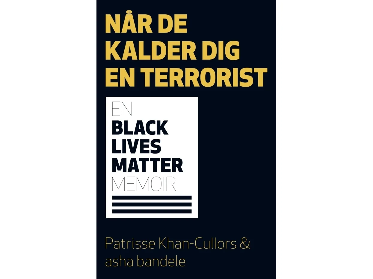 Når de kalder dig en terrorist | Patrisse Khan-Cullors & asha bandele