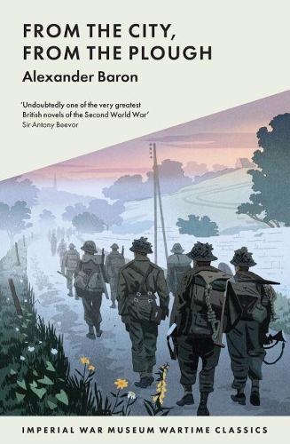 From The City, From The Plough - Imperial War Museum Wartime Classics (Paperback)