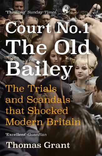 Court Number One: The Trials and Scandals that Shocked Modern Britain (Paperback)