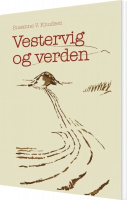 Vestervig Og Verden - Susanne V. Knudsen - Bog