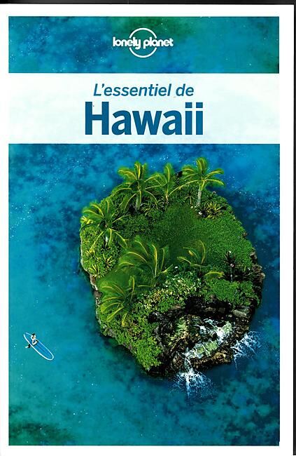 LONELY PLANET - ESSENTIEL DE HAWAII EN FRANCAIS