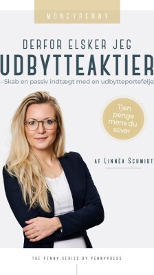 Derfor Elsker Jeg Udbytteaktier - Linnéa Schmidt - Bog