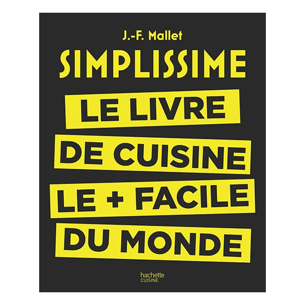 Simplissime le livre de cuisine le plus facile du monde Hachette prati