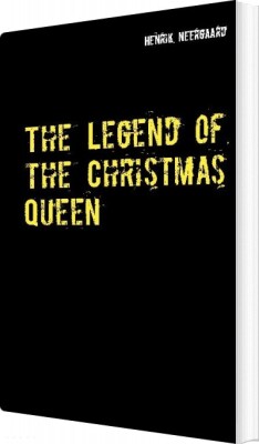 The Legend Of The Christmas Queen - Henrik Neergaard - English Book