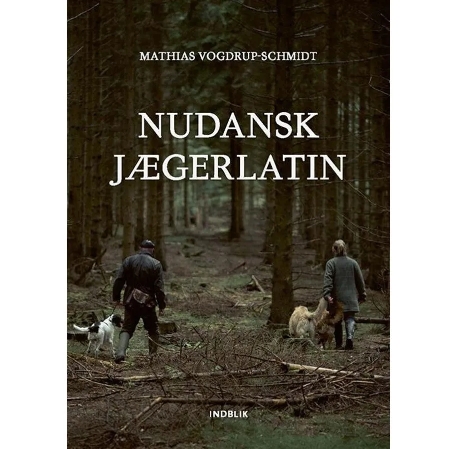 Nudansk jægerlatin | Mathias Vogdrup-Schmidt