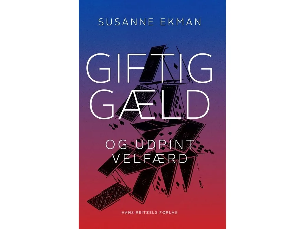 Giftig gæld og udpint velfærd | Susanne Ekman
