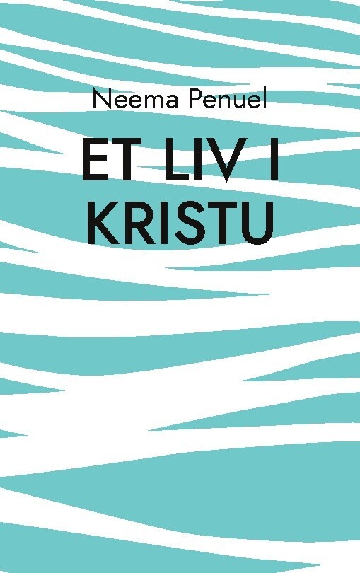 Et Liv I Kristu - Neema Penuel - Bog
