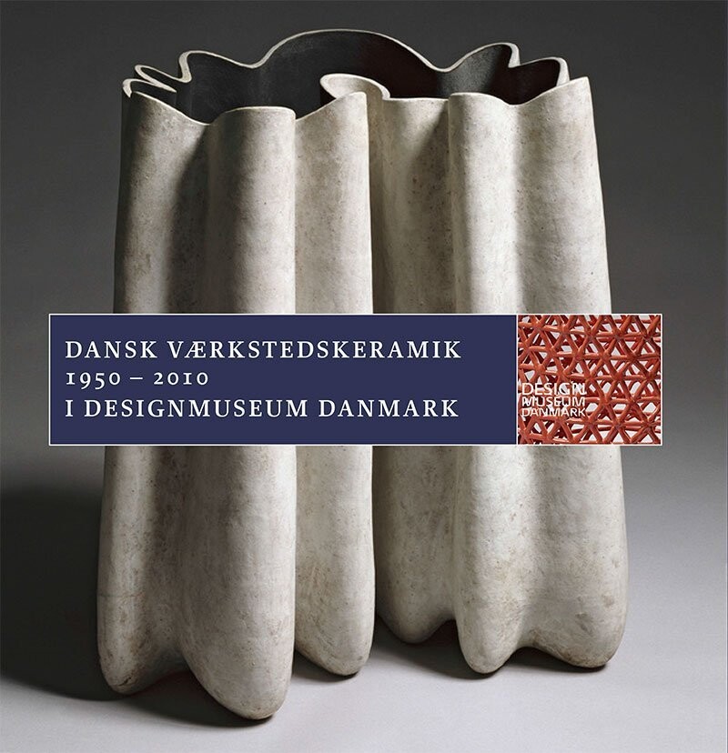 Dansk Værkstedskeramik 1950 - 2010 - Bodil Busk Laursen - Bog