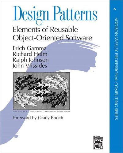 Design Patterns: Elements of Reusable Object-Oriented Software - Addison-Wesley Professional Computing Series (Hardback)