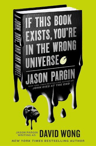 John Dies at the End - If This Book Exists, You're in the Wrong Universe (Paperback)