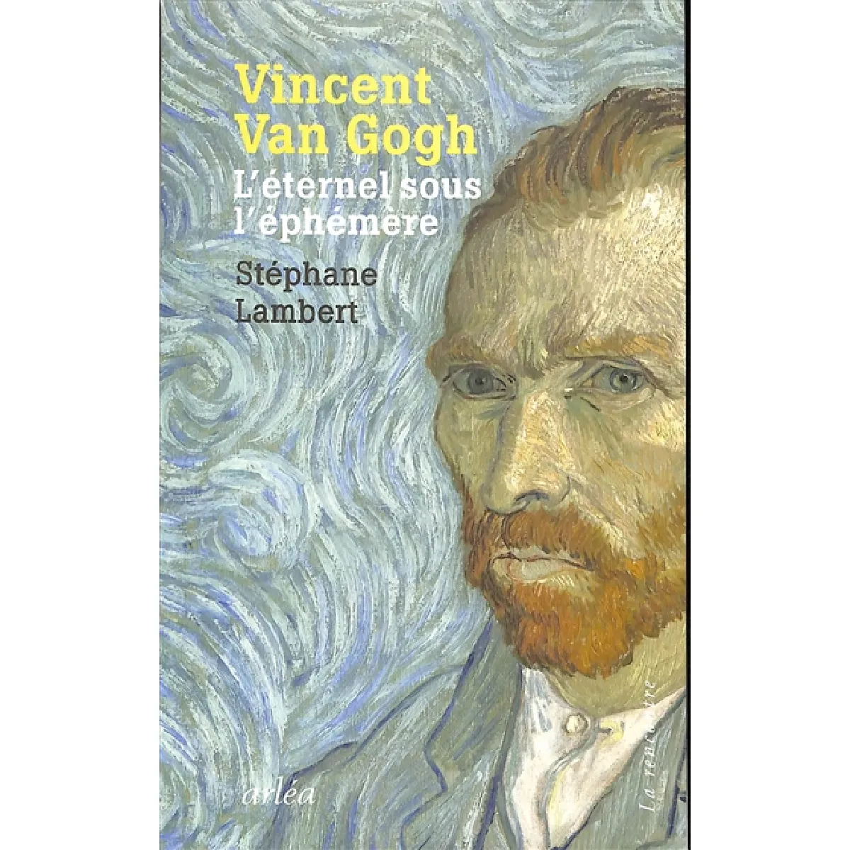 Vincent Van Gogh : l'éternel sous l'éphémère · Occasion