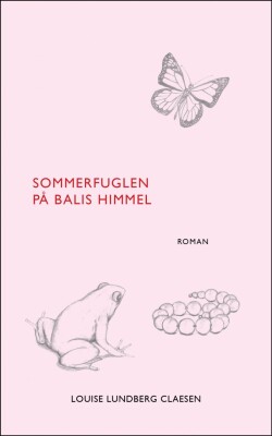 Sommerfuglen På Balis Himmel - Louise Lundberg Claesen - Bog