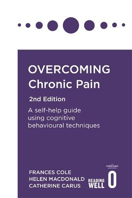 Overcoming Chronic Pain 2nd Edition: A self-help guide using cognitive behavioural techniques (Paperback)