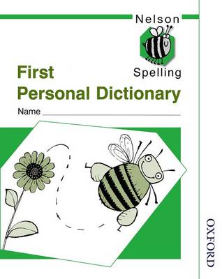 Nelson Spelling - First Personal Spelling Dictionary (Paperback)