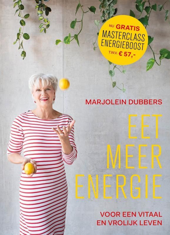 Eet Meer Energie - Marjolein Dubbers - Kookboek - 30 Recepten