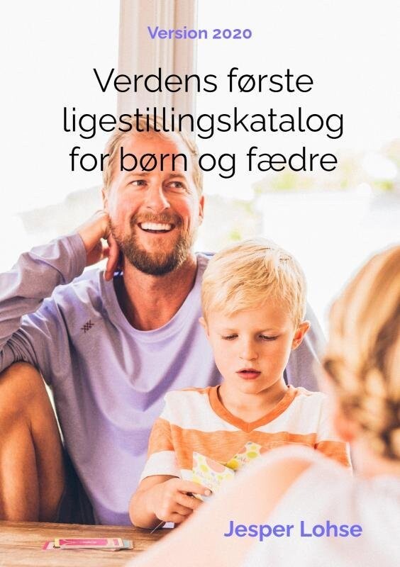 Verdens Første Ligestillingskatalog For Børn Og Fædre - Jesper Lohse - Bog
