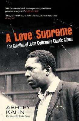 A Love Supreme: The Creation Of John Coltrane's Classic Album (Paperback)