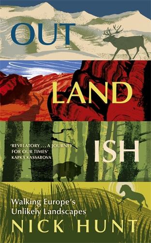 Outlandish: Walking Europe's Unlikely Landscapes (Paperback)