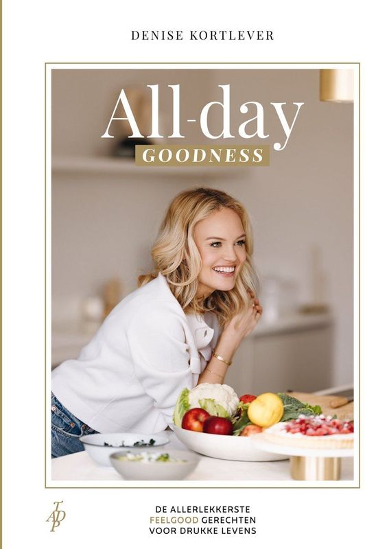 All-day Goodness - Recepten - Gezond - Denise Kortlever