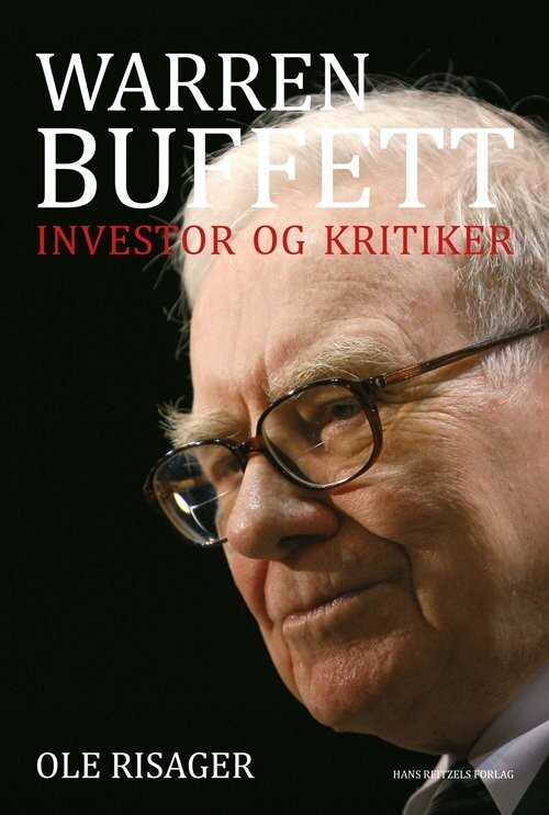 Warren Buffett - Investor Og Kritiker - Ole Risager - Bog
