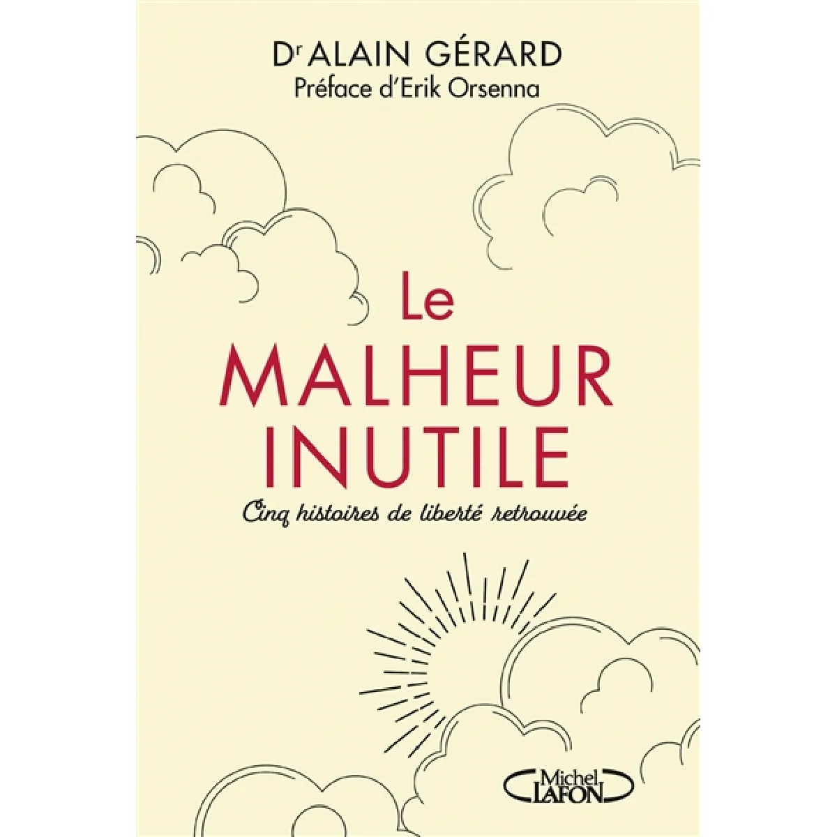 Le malheur inutile : cinq histoires de liberté retrouvée · Occasion