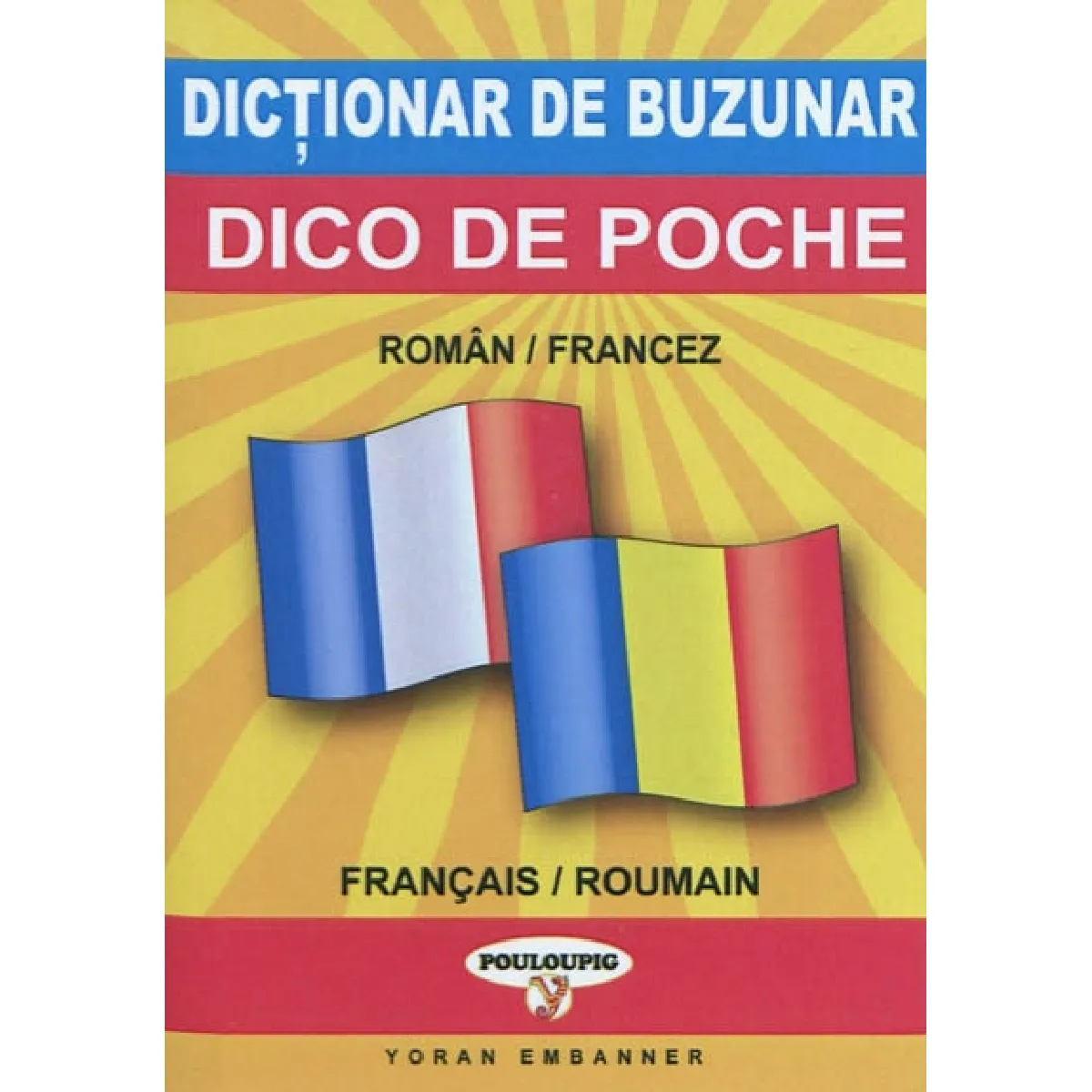Dico de poche roumain-français, français-roumain. Dictionar de buzunar român-francez si francez-român