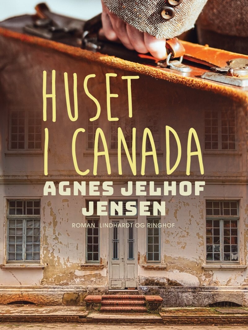 Huset I Canada - Agnes Jelhof Jensen - Bog