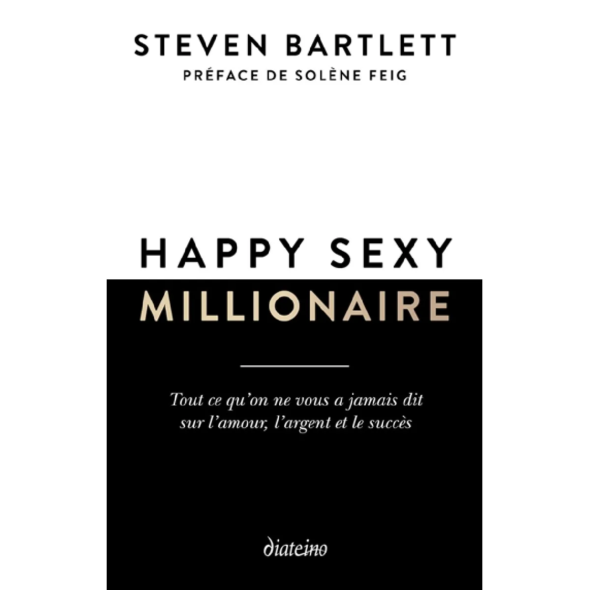Happy sexy millionaire : tout ce qu'on ne vous a jamais dit sur l'amour, l'argent et le succès · Occasion