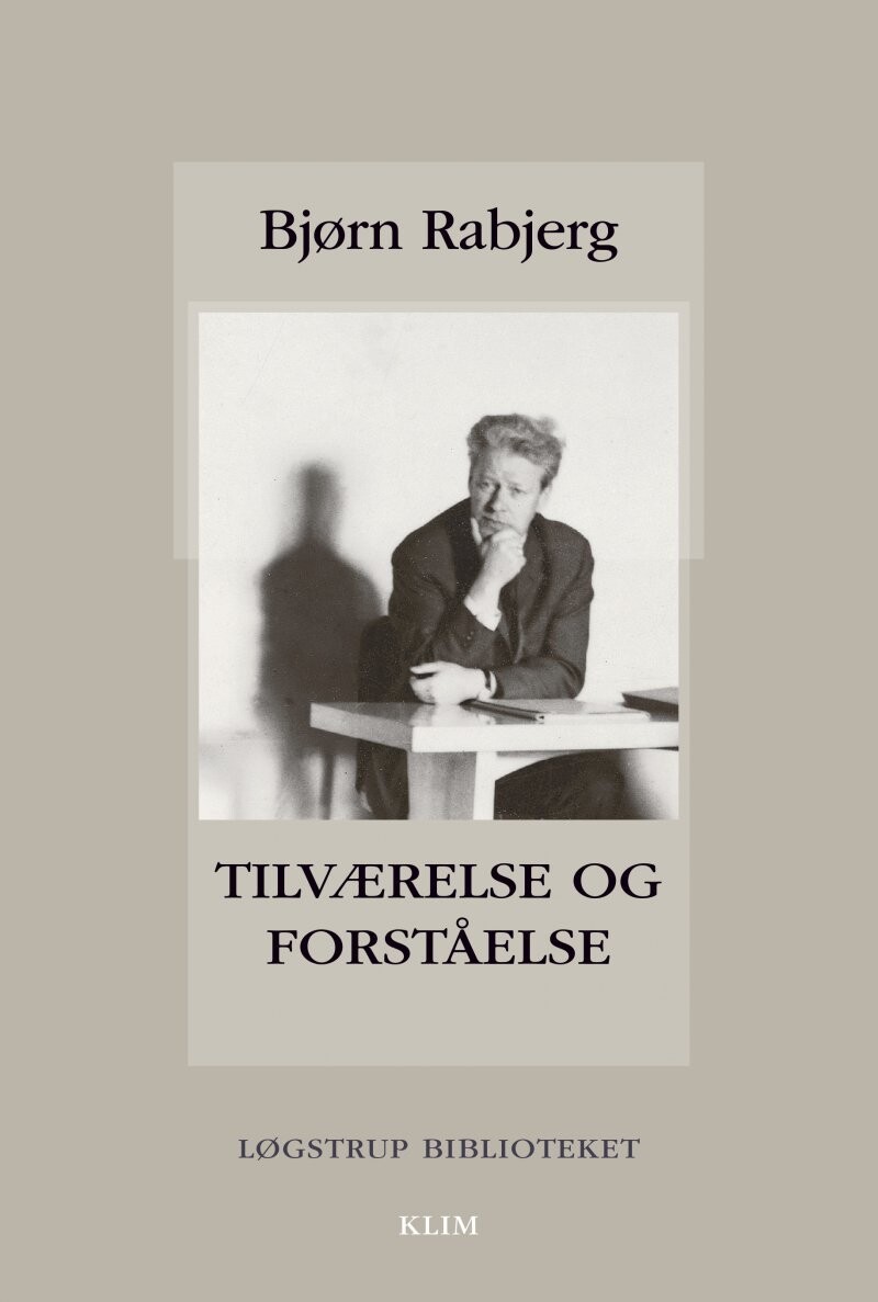 Tilværelse Og Forståelse - Bjørn Rabjerg - Bog