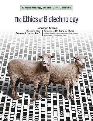 The Ethics of Biotechnology - Biotechnology in the 21st Century (Hardback)