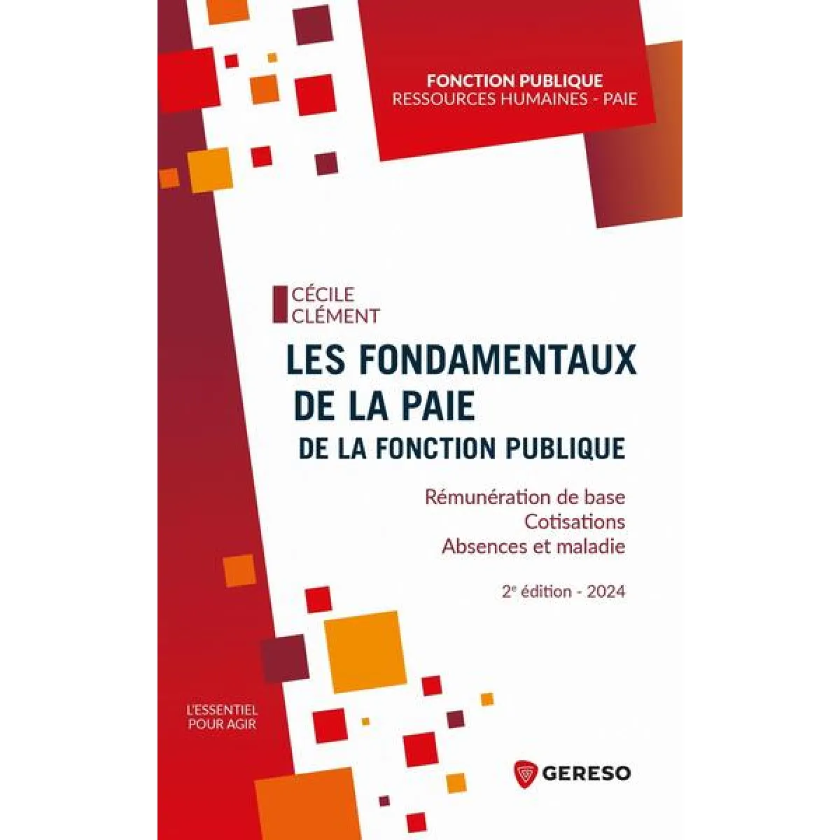Les fondamentaux de la paie de la fonction publique : rémunération de base, cotisations, absences et maladie