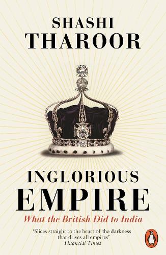 Inglorious Empire: What the British Did to India (Paperback)