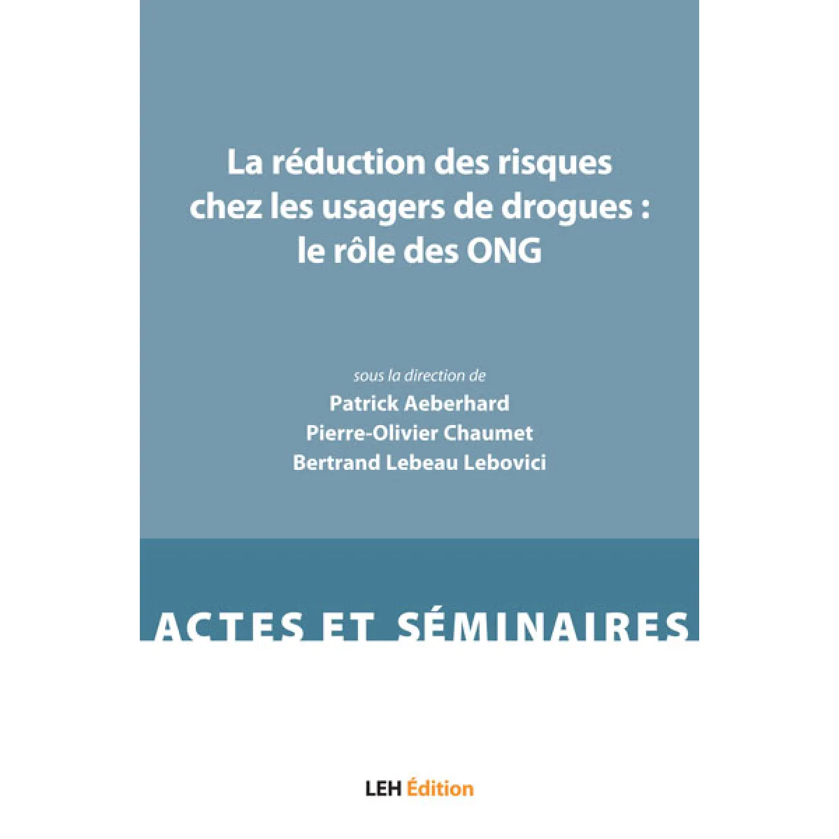 La réduction des risques chez les usagers de drogues : le rôle des ONG : actes du colloque Santé, urgence, développement · Occasion
