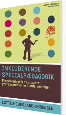 Inkluderende Specialpædagogik - Lotte Hedegaard-Sørensen - Bog