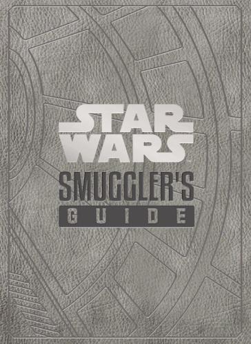 Star Wars - The Smuggler's Guide (Hardback)